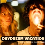 DaydreamVacation:Dare Seize the Fire