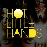 HOT LITTLE HANDS